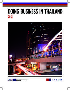 DOING BUSINESS IN THAILAND 2013 Mazars in Thailand Mazars in Thailand is a leading audit, accounting, tax, legal and advisory practice, combining the benefits of an integrated global partnership with the entrepreneurial