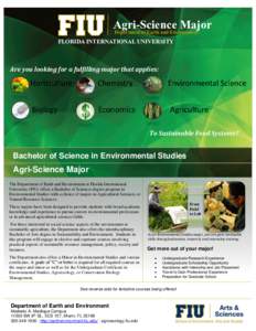 Agri-Science Major Department of Earth and Environment FLORIDA INTERNATIONAL UNIVERSITY  Are you looking for a fulfilling major that applies: