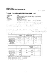 Financial Results For the Six Months Ended September 30, 2007 October 29, 2007 Nippon Yusen Kabushiki Kaisha (NYK Line) Security Code: