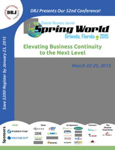 Save $200! Register by January 23, 2015  DRJ Presents Our 52nd Conference! Elevating Business Continuity to the Next Level