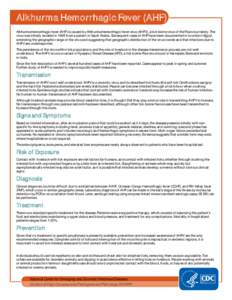 Alkhurma Hemorrhagic Fever (AHF) Alkhurma hemorrhagic fever (AHF) is caused by Alkhurma hemorrhagic fever virus (AHFV), a tick-borne virus of the Flavivirus family. The virus was initially isolated in 1995 from a patient