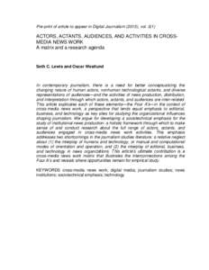 Pre-print of article to appear in Digital Journalism (2015), vol[removed]ACTORS, ACTANTS, AUDIENCES, AND ACTIVITIES IN CROSSMEDIA NEWS WORK A matrix and a research agenda  Seth C. Lewis and Oscar Westlund