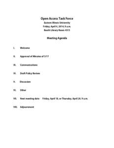Open Access Task Force Eastern Illinois University Friday, April 4, 2014, 9 a.m. Booth Library Room[removed]Meeting Agenda