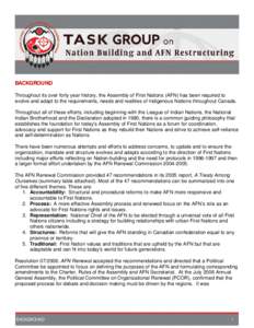 BACKGROUND Throughout its over forty year history, the Assembly of First Nations (AFN) has been required to evolve and adapt to the requirements, needs and realities of Indigenous Nations throughout Canada. Throughout al