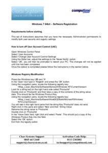 Windows 7 64bit – Software Registration Requirements before starting. This set of instructions assumes that you have the necessary Administrator permissions to modify both user security and registry settings.  How to t