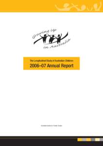 The Longitudinal Study of Australian Children  2006–07 Annual Report Australian Institute of Family Studies