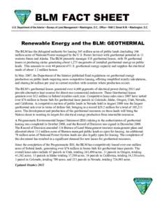 Renewable Energy and the BLM: GEOTHERMAL The BLM has the delegated authority for leasing 245 million acres of public lands (including 104 million acres of National Forest managed by the U.S. Forest Service) with geotherm