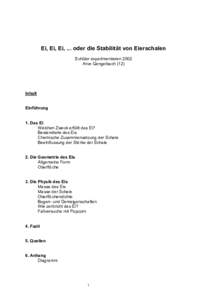 Ei, Ei, Ei, ... oder die Stabilität von Eierschalen Schüler experimentieren 2002 Arve Gengelbach (12) Inhalt Einführung