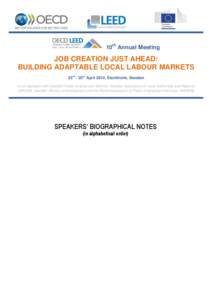 10th Annual Meeting  JOB CREATION JUST AHEAD: BUILDING ADAPTABLE LOCAL LABOUR MARKETS 23rd - 25th April 2014, Stockholm, Sweden In co-operation with Swedish Public Employment Service, Swedish Association of Local Authori