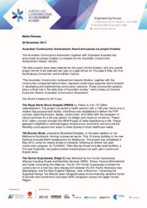 Media Release 28 November 2013 Australian Construction Achievement Award announces six project finalists The Australian Constructors Association together with Engineers Australia has announced six project finalists to co