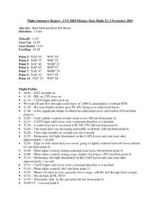 Flight Summary Report: AVE 2004 Mission, Data Flight #3, 4 November 2004 Aircrew: Rick Hull and Dom Del Rosso Duration: 5.4 hrs Takeoff: 11:07 Gear Up: 11:07 Gear Down: 15:47