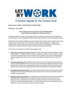 Media Contact: Al Marlin, ([removed]or[removed]For Release: June 3, 2014 Diverse Coalition Calls on Lawmakers to Enact Mandate Relief And Fulfill Promises Made Prior to Passage of Tax Cap A statewide coalitio