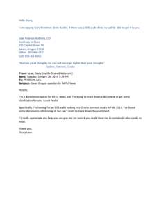 Hello Dusty, I am copying Gary Blackmer, State Audits. If there was a SOS audit done, he will be able to get it to you. Julie Pearson-Ruthven, CIO Secretary of State 255 Capitol Street NE