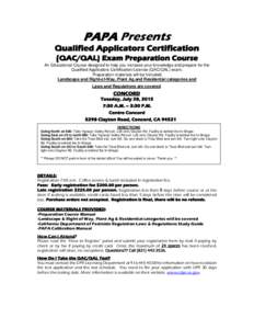 PAPA Presents  Qualified Applicators Certification (QAC/QAL) Exam Preparation Course An Educational Course designed to help you increase your knowledge and prepare for the Qualified Applicators Certification/License (QAC