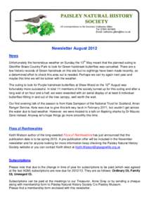 Newsletter August 2012 News Unfortunately the horrendous weather on Sunday the 13 th May meant that the planned outing to Gleniffer Braes Country Park to look for Green hairstreak butterflies was cancelled. There are a f