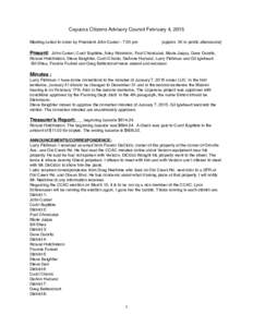 Cayucos Citizens Advisory Council February 4, 2015 Meeting called to order by President John Carsel - 7:00 pm [approx. 30 in public attendance]  Present: John Carsel, Carol Baptiste, Arley Robinson, Paul Choucalas, Marie