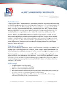 ALBERTA WIND ENERGY PROSPECTS Crystal Roberts / Kirill Abbakumov September 2014 Market Overview Canada currently ranks 5th globally in terms of new installed wind energy capacity, and Alberta is already