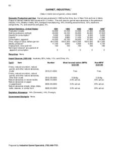 62  GARNET, INDUSTRIAL1 (Data in metric tons of garnet, unless noted) Domestic Production and Use: Garnet was produced in 1995 by five firms, four in New York and one in Idaho. Output of refined material was valued at $1