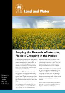 Land and Water  Reaping the Rewards of Intensive, Flexible Cropping in the Mallee In the semiarid environment of the Mallee, farmers tend to deal with the risks of low and highly