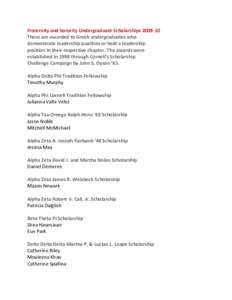 Fraternity and Sorority Undergraduate Scholarships[removed]These are awarded to Greek undergraduates who demonstrate leadership qualities or hold a leadership position in their respective chapter. The awards were establi