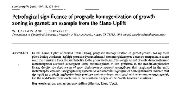 J. metamorphic Geol., 1997, 15, Petrological significance of prograde homogenization of growth zoning in garnet: an example from the Llano Uplift W. CARLSON AND E. SCHWARZE* Department of Geological Sciences, U