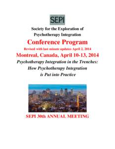 Society for the Exploration of Psychotherapy Integration Conference Program Revised with last minute updates April 2, 2014