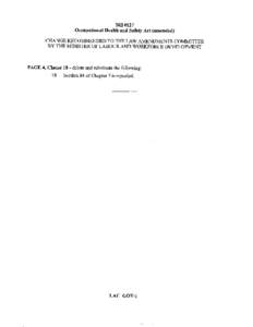 Bill #127 Occupational Health and Safety Act (amended) CHANGE RECOMMENDED TO THE LAW AMENDMENTS COMMITTE E BY THE MINISTER OF LABOUR AND WORKFORCE DEVELOPMEN T  PAGE 4, Clause 18 - delete and substitute the following :