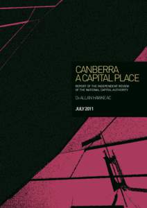 CANBERRA - A CAPITAL PLACE, REPORT OF THE INDEPENDENT REVIEW OF THE NATIONAL CAPITAL AUTHORITY