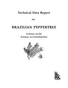 Technical Data Report for BRAZILIAN PEPPERTREE Schinus molle Schinus terebinthifolius