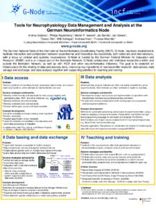 Tools for Neurophysiology Data Management and Analysis at the German Neuroinformatics Node Andrey Sobolev1, Philipp Rautenberg1, Martin P. Nawrot2, Jan Benda1, Jan Grewe1,  Tiziano Zito3, Willi Sc