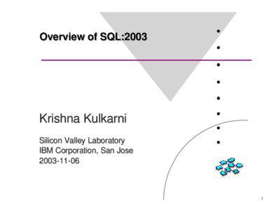 Overview of SQL:2003  Krishna Kulkarni