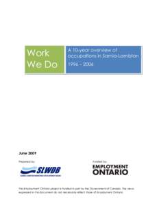 Work We Do A 10-year overview of occupations in Sarnia-Lambton 1996 – 2006