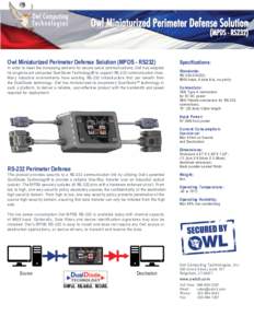 Owl Miniaturized Perimeter Defense Solution (MPDS - RS232) Owl Miniaturized Perimeter Defense Solution (MPDS - RS232)  In order to meet the increasing demand for secure serial communications, Owl has adapted