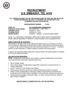 RECRUITMENT U.S. EMBASSY, TEL AVIV ALL CANDIDATES MUST FOLLOW THE INSTRUCTIONS FOR APPLYING AND READ THE “OTHER INFORMATION SECTION” TO MAXIMIZE THE OPPORTUNITY FOR CONSIDERATION FOR THIS POSITION. ANNOUNCEMENT NUMBE