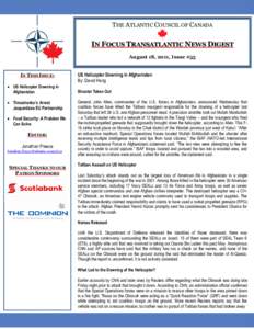 THE ATLANTIC COUNCIL OF CANADA  IN FOCUS TRANSATLANTIC NEWS DIGEST August 18, 2011, Issue #55 IN THIS ISSUE: US Helicopter Downing in