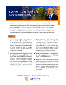 Nevada Homeowners  While the housing market is recovering, Nevada was among the states hardest hit by the housing downturn and continues to have one of the highest foreclosure rates in the nation. Senator Reid has worked