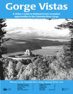 Gorge Vistas A Visitor’s Guide to National Forest recreation opportunities in the Columbia River Gorge Welcome to the Columbia River Gorge National Scenic Area
