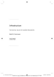 Infrastructure T H E S O C I A L VA LU E O F S H A R E D R E S O U R C E S Brett M. Frischmann  1