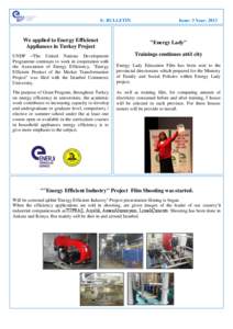 E- BULLETIN  We applied to Energy Efficienct Appliances in Turkey Project UNDP –The United Nations Development Programme continues to work in cooperation with