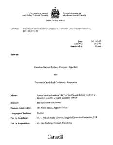 REASONS [1] These reasons concern an appeal brought before the Occupational Health and Safety Tribunal Canada (Tribunal) under subsection[removed]of the Canada Labour Code (“the Code”) by the Canadian National Railwa