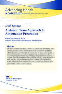 Advancing Health A CASE STUDY from MedStar Washington Hospital Center Limb Salvage:  A Staged, Team Approach to