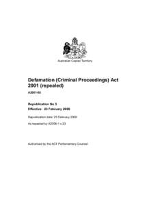 Australian Capital Territory  Defamation (Criminal Proceedings) Act[removed]repealed) A2001-88