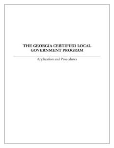 THE GEORGIA CERTIFIED LOCAL GOVERNMENT PROGRAM Application and Procedures “Promoting the Preservation and Use of Historic Places for a Better Georgia”