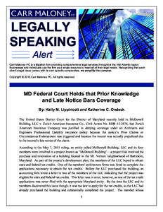 LEGALLY SPEAKING Alert Carr Maloney PC is a litigation firm providing comprehensive legal services throughout the mid-Atlantic region. Businesses and individuals use the firm as a single resource to meet all of their leg