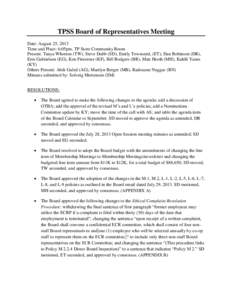 TPSS Board of Representatives Meeting Date: August 25, 2013 Time and Place: 6:05pm, TP Store Community Room Present: Tanya Whorton (TW), Steve Dubb (SD), Emily Townsend, (ET), Dan Robinson (DR), Erin Gabrielson (EG), Ken