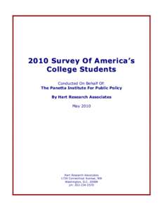 2010 Survey Of America’s College Students Conducted On Behalf Of: The Panetta Institute For Public Policy By Hart Research Associates May 2010