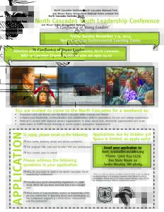 North Cascades Institute, North Cascades National Park and Mount Baker-Snoqualmie National Forest present the: North Cascades Youth Leadership Conference “A Confluence of Young Leaders” Friday-Sunday November 7-9, 20