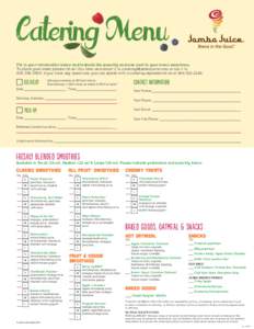 Catering Menu Fill in your information below and indicate the quantity and size next to your menu selections. To place your order, please fill out this form and email it to catering@jamba juice.com or fax it to[removed]