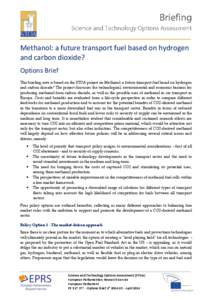 Methanol: a future transport fuel based on hydrogen and carbon dioxide? Options Brief This briefing note is based on the STOA project on Methanol: a future transport fuel based on hydrogen and carbon dioxide? The project