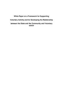 White Paper on a Framework for Supporting Voluntary Activity and for Developing the Relationship between the State and the Community and Voluntary sector  2